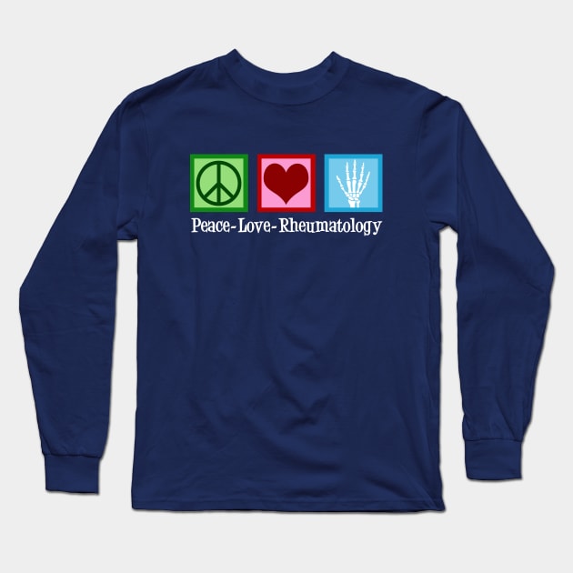 Peace Love Rheumatology Long Sleeve T-Shirt by epiclovedesigns